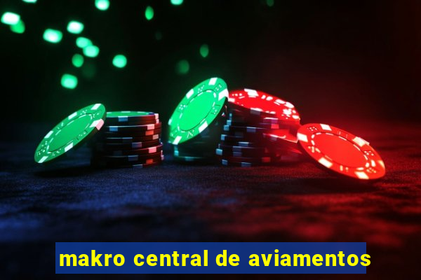 makro central de aviamentos